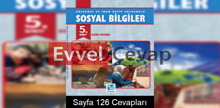 5. Sınıf Sosyal Bilgiler Ders Kitabı Cevapları E Kare Yayınları Sayfa 126