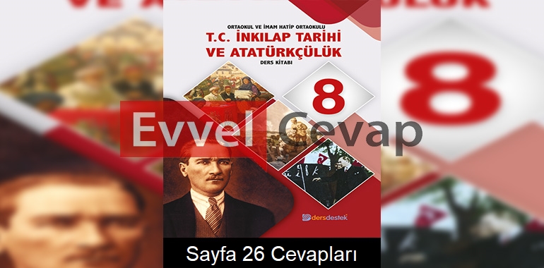 8. Sınıf İnkılap Tarihi Ders Kitabı Cevapları Dersdestek Yayınları Sayfa 26