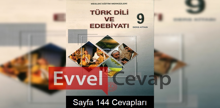 9. Sınıf Türk Dili ve Edebiyatı Ders Kitabı Cevapları Sayfa 144 (MESEM) 