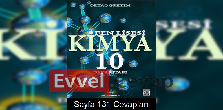 10. Sınıf Fen Lisesi Kimya Ders Kitabı Cevapları Sayfa 131 