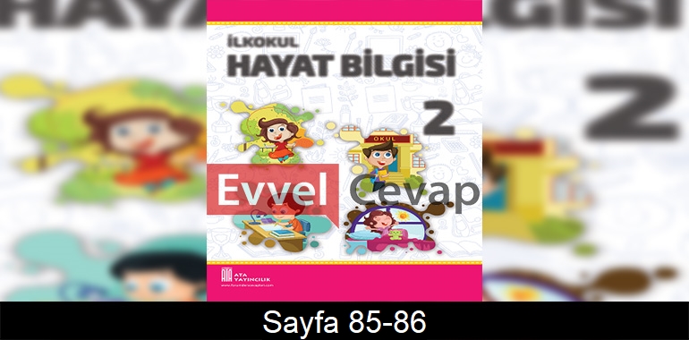 2. Sınıf Hayat Bilgisi Ders Kitabı Cevapları Ata Yayınları Sayfa 85-86 