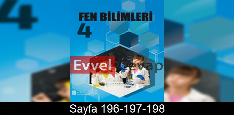 4. Sınıf Fen Bilimleri Ders Kitabı Cevapları Ata Yayınları 196-197-198