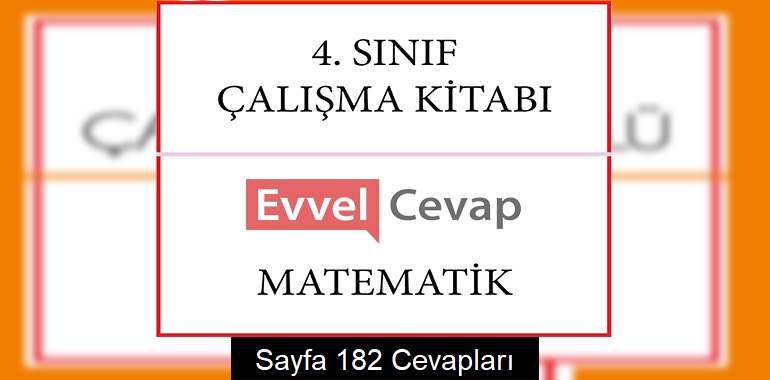 4 sınıf matematik çalışma kitabı sayfa 182 cevapları