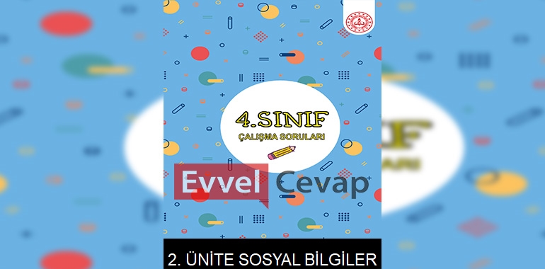 4. Sınıf Sosyal Bilgiler Çalışma Soruları 2. Ünite Cevapları