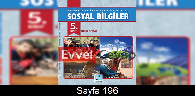 5. Sınıf Sosyal Bilgiler Ders Kitabı Cevapları E Kare Yayıncılık Sayfa 196