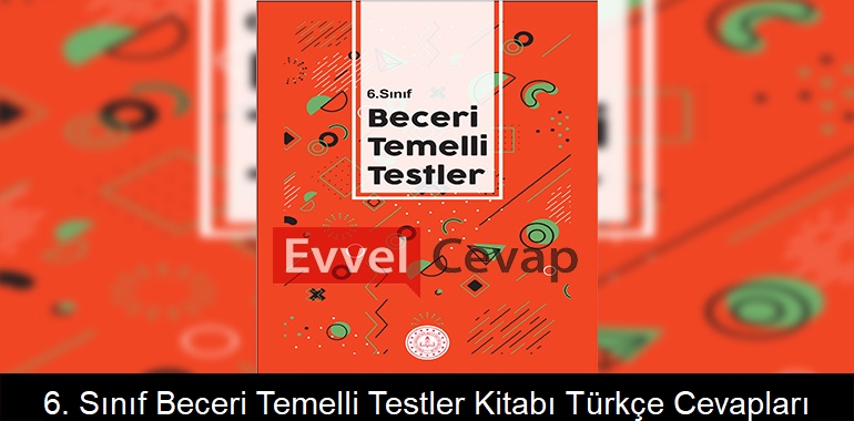 6. Sınıf Beceri Temelli Testler Kitabı Türkçe Cevapları