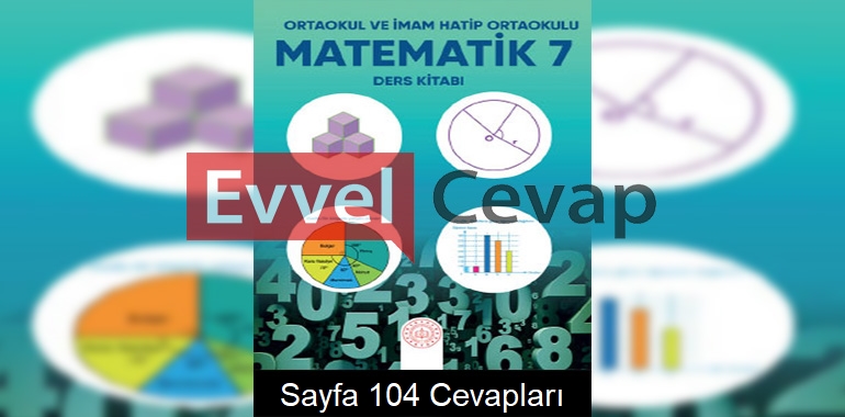 7. Sınıf Matematik Meb Yayınları Ders Kitabı Cevapları Sayfa 104