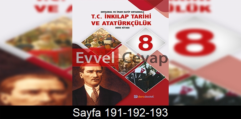 8. Sınıf İnkılap Ders Kitabı Cevapları Dersdestek Yayınları Sayfa 191-192-193