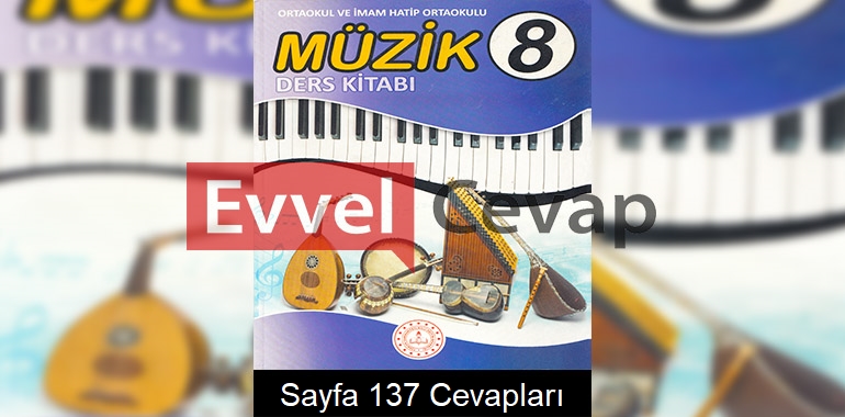 8. Sınıf Müzik Meb Yayınları Ders Kitabı Cevapları Sayfa 137