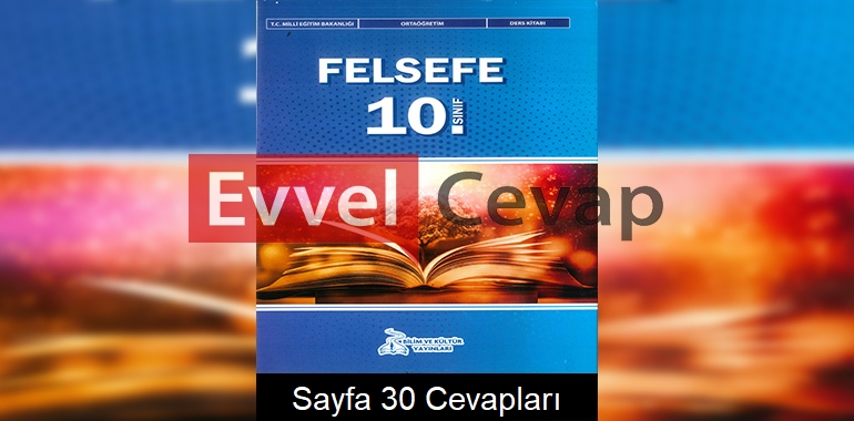 10. Sınıf Felsefe Ders Kitabı Cevapları Bilim Ve Kültür Yayınları Sayfa 30