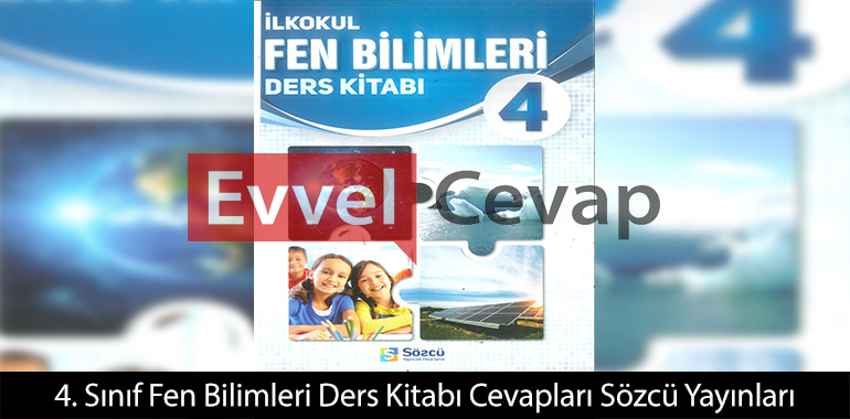 4. Sınıf Fen Bilimleri Ders Kitabı Cevapları Sözcü Yayıncılık 