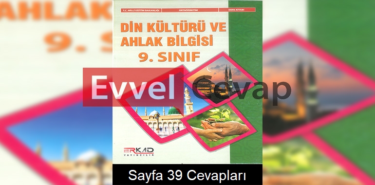 9. Sınıf Din Kültürü Ders Kitabı Cevapları Erkad Yayıncılık Sayfa 39 