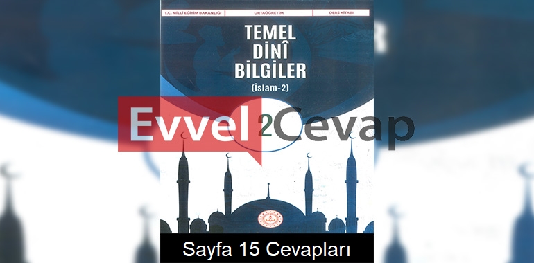 Temel Dini Bilgiler İslam-2 Ders Kitabı Cevapları Ortaöğretim Sayfa 15