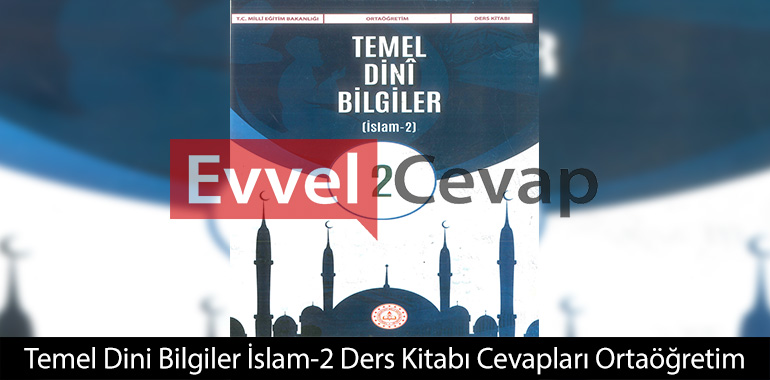 Temel Dini Bilgiler İslam-2 Ders Kitabı Cevapları Ortaöğretim