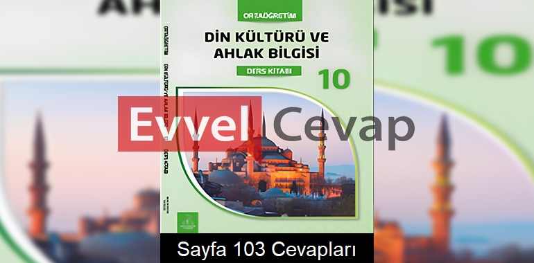 10. Sınıf Bilim ve Kültür Yayınları Din Kültürü Ders Kitabı Sayfa 103 Cevabı