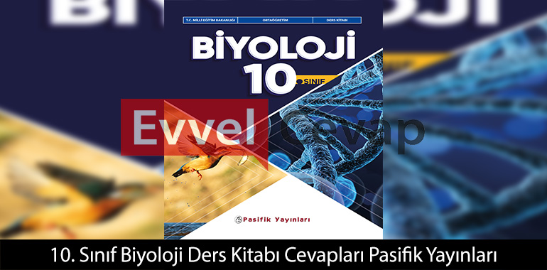 10. Sınıf Biyoloji Ders Kitabı Cevapları Pasifik Yayınları