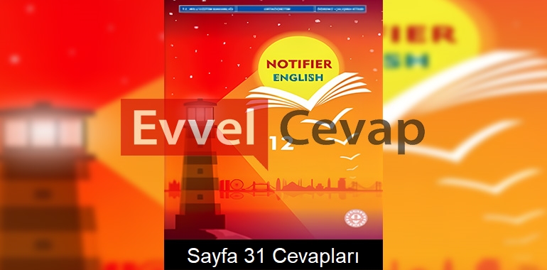 12. Sınıf İngilizce Notifier Çalışma Kitabı Cevapları Sayfa 31 