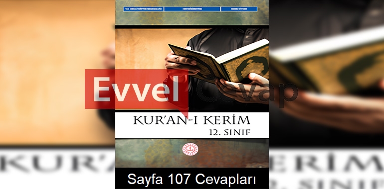 12. Sınıf Kur’an-ı Kerim Ders Kitabı Cevapları Meb Yayınları Sayfa 107 