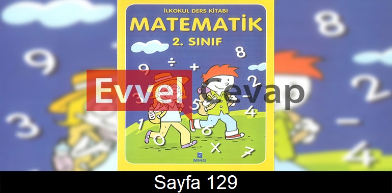 2. Sınıf MHG Yayınları Matematik Ders Kitabı Cevapları Sayfa 129