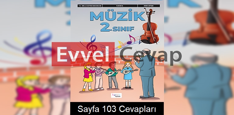 2. Sınıf Müzik Ders Kitabı Cevapları Hecce Yayıncılık Sayfa 103 