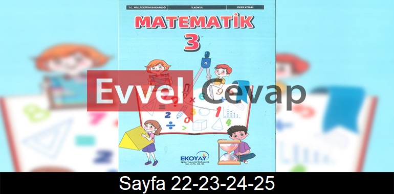 3. Sınıf Ekoyay Yayınları Matematik Ders Kitabı Cevapları Sayfa 22-23-24-25