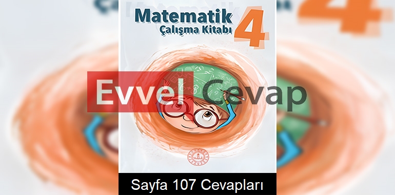 4. Sınıf Çalışma Kitabı Cevapları Matematik Sayfa 107