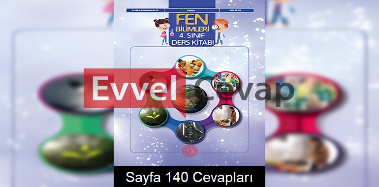 4. Sınıf Fen Bilimleri Ders Kitabı Cevapları Meb Yayınları Sayfa 140