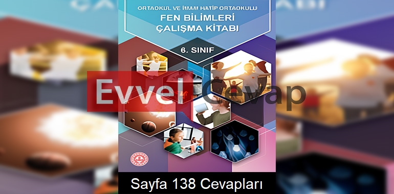 6. Sınıf Fen Bilimleri Çalışma Kitabı Cevapları Meb Yayınları Sayfa 138 