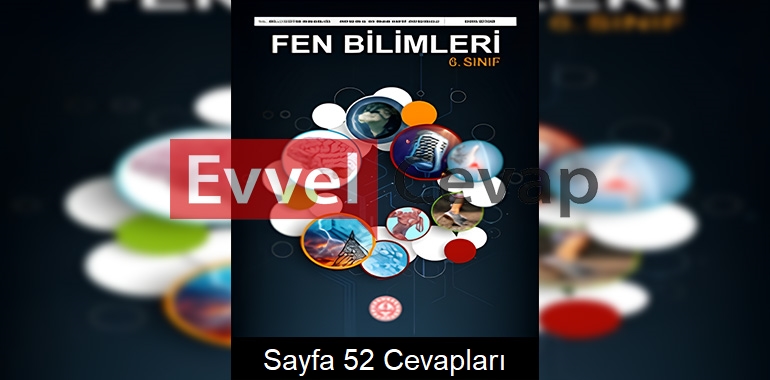 6. Sınıf Fen Bilimleri Ders Kitabı Cevapları Meb Yayınları Sayfa 52 