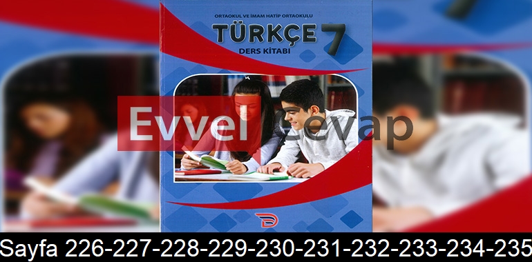 7. Sınıf Dörtel Yayınları Türkçe Ders Kitabı Cevapları Sayfa 226-227-228-229-230-231-232-233-234-235