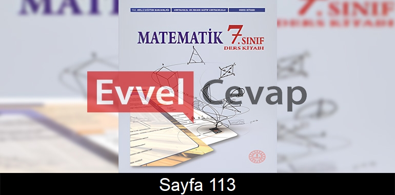 7. Sınıf Meb Yayınları Matematik Ders Kitabı Cevapları Sayfa 113 