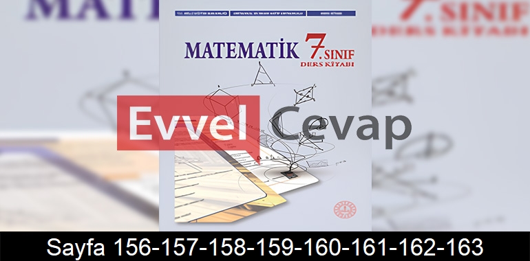 7. Sınıf Meb Yayınları Matematik Ders Kitabı Cevapları Sayfa 156-157-158-159-160-161-162-163 