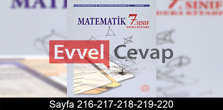 7. Sınıf Meb Yayınları Matematik Ders Kitabı Cevapları Sayfa 216-217-218-219-220 