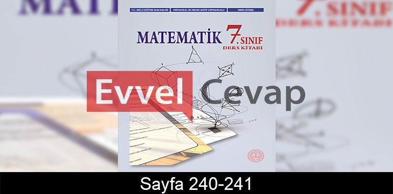 7. Sınıf Meb Yayınları Matematik Ders Kitabı Cevapları Sayfa 240-241 