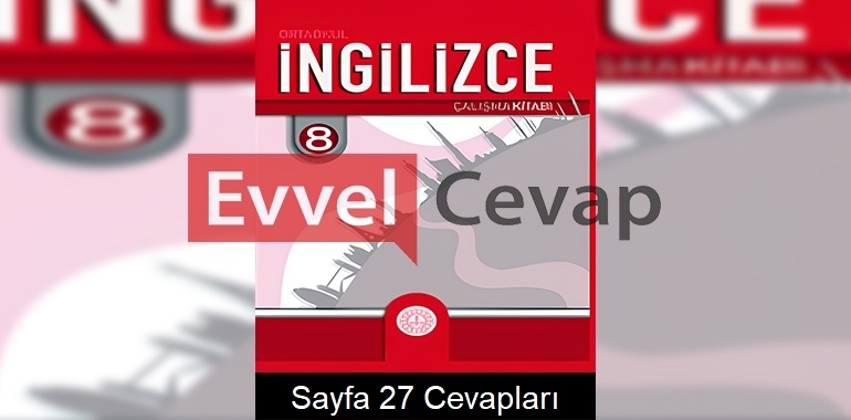 8. Sınıf İngilizce Çalışma Kitabı Cevapları Sayfa 27 