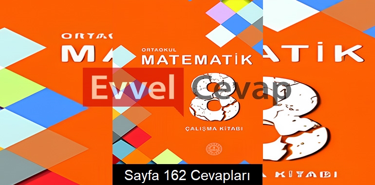 8. Sınıf Matematik Çalışma Kitabı Cevapları Meb Yayınları Sayfa 162 