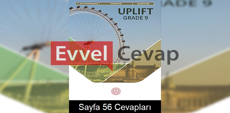 9. Sınıf İngilizce Uplift Ders Kitabı Cevapları Sayfa 56 