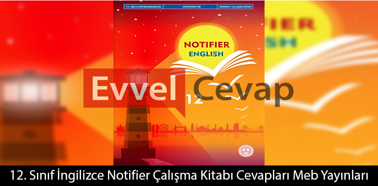 12. Sınıf İngilizce Notifier Çalışma Kitabı Cevapları Meb Yayınları 