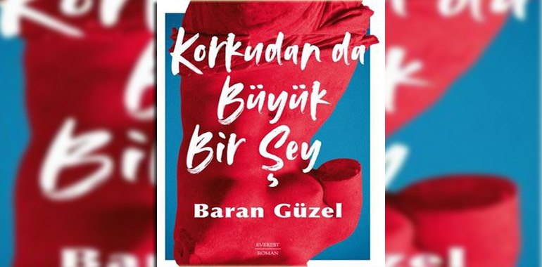 Korkudan da Büyük Bir Şey Kitap Özeti Baran Güzel