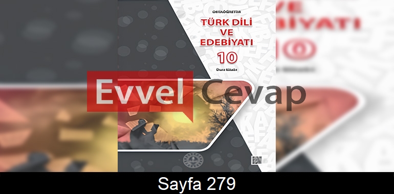 10. Sınıf Meb Yayınları Türk Dili ve Edebiyatı Ders Kitabı Cevapları Sayfa 279