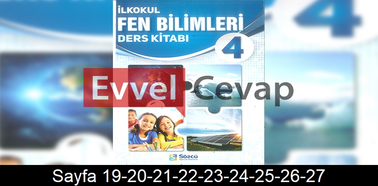 4. Sınıf Sözcü Yayınları Fen Bilimleri Ders Kitabı Cevapları Sayfa 19-20-21-22-23-24-25-26-27