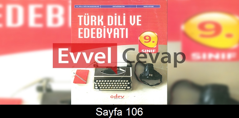 9. Sınıf Ödev Yayınları Türk Dili ve Edebiyatı Ders Kitabı Cevapları Sayfa 106