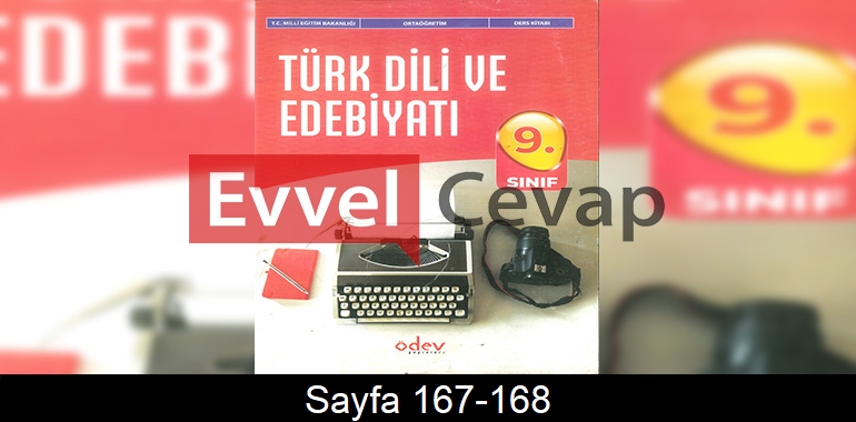 9. Sınıf Ödev Yayınları Türk Dili ve Edebiyatı Ders Kitabı Cevapları Sayfa 167-168 