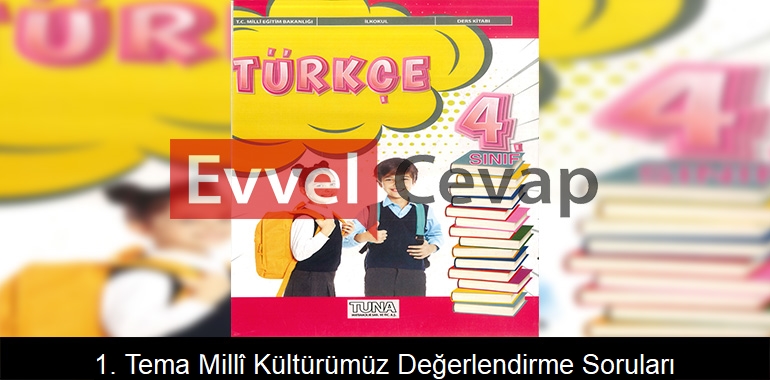 1. Tema Millî Kültürümüz Değerlendirme Soruları Etkinlik Cevapları (4. Sınıf Türkçe)