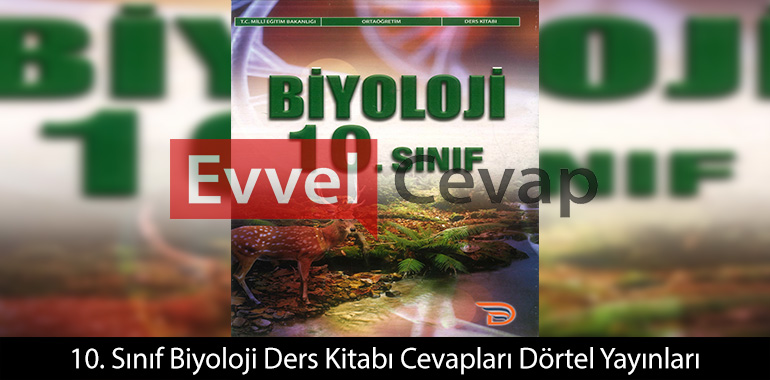 10. Sınıf Biyoloji Ders Kitabı Cevapları Dörtel Yayınları