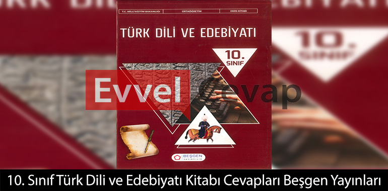 10. Sınıf Türk Dili ve Edebiyatı Ders Kitabı Cevapları Beşgen Yayınları