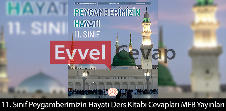 11. Sınıf Peygamberimizin Hayatı Ders Kitabı Cevapları Meb Yayınları