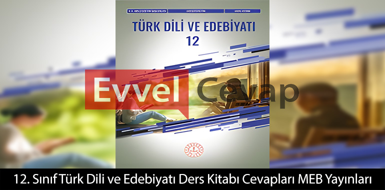 12. Sınıf Edebiyat Ders Kitabı Cevapları Meb Yayınları