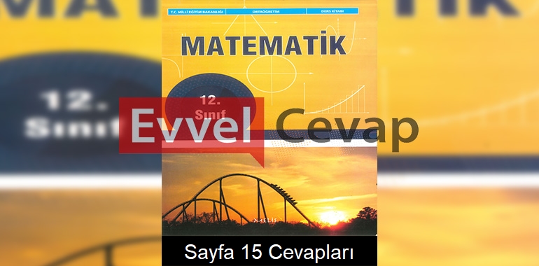 12. Sınıf Matematik Ders Kitabı Cevapları Melis Yayınları Sayfa 15 