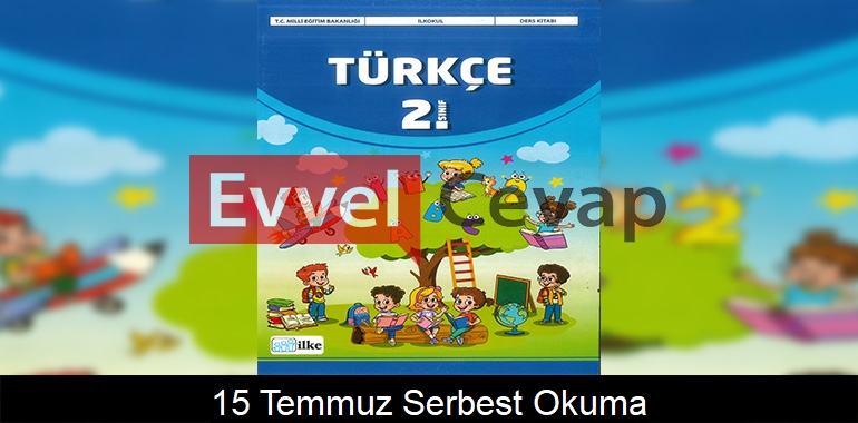 15 Temmuz Serbest Okuma Metni Etkinlik Cevapları (2. Sınıf Türkçe)